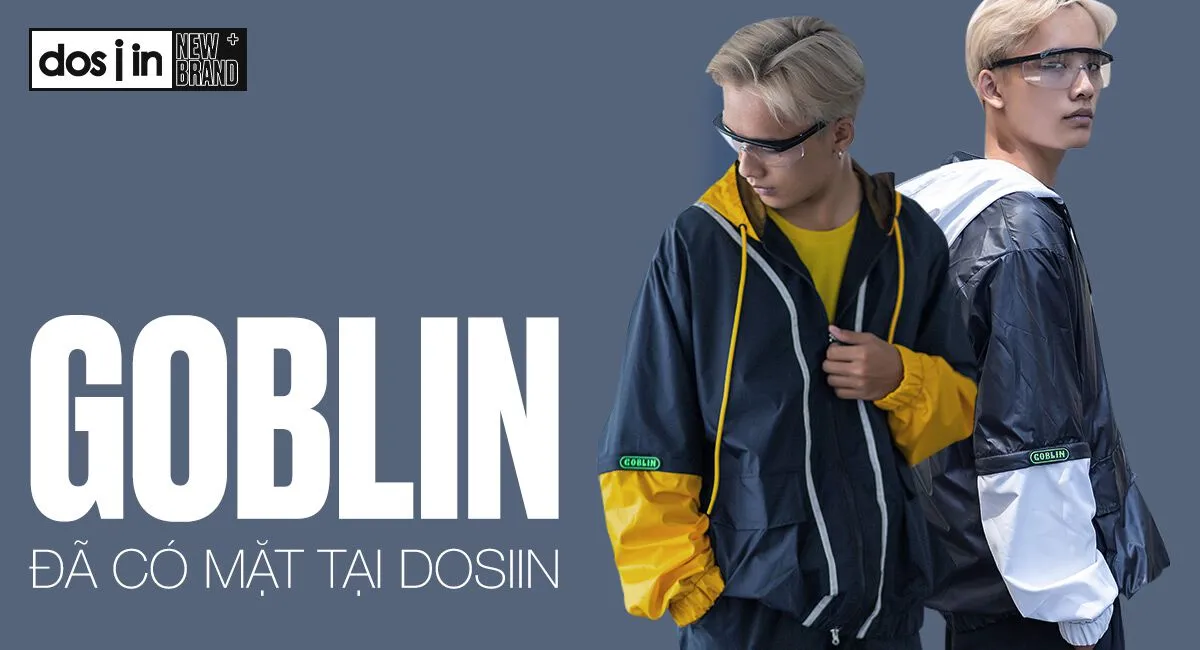 Thỏa mãn đam mê thời trang với lựa chọn hoàn hảo mang tên GOBLIN