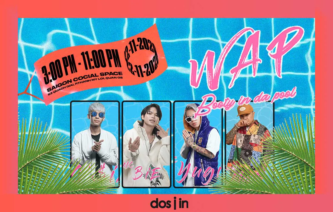 Cuối tuần này, đi đâu để giải khuây: Cùng Dosiin đến ngay sự kiện “Wap Party” được đông đảo giới trẻ mong chờ